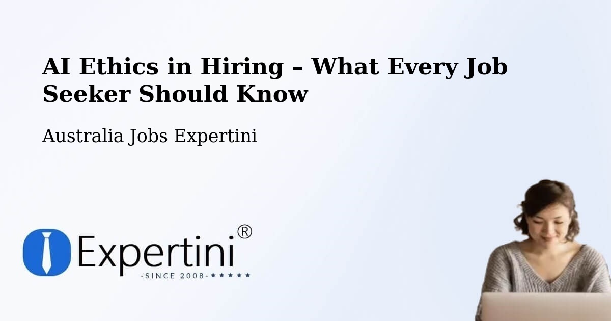 AI Ethics in Recruitment & Hiring – Braddon - Braddon, Australia Jobs Expertini