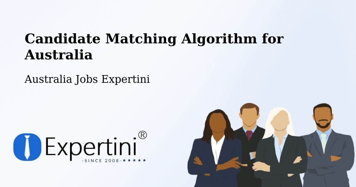 Candidate Matching Algorithm Overview – Braddon - Australia Jobs Expertini