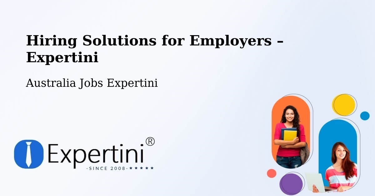 Hiring Solutions for Employers in Braddon - Braddon, Australia Jobs Expertini