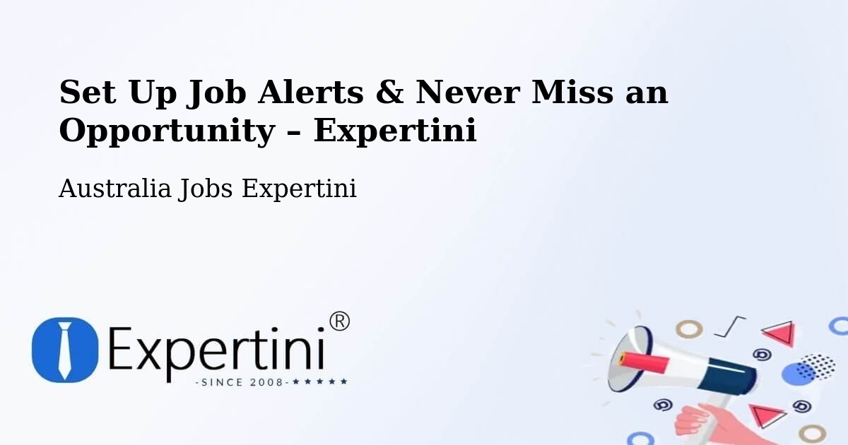 Job Alerts Guide – Get Notified About New Jobs in Braddon - Braddon, Australia Jobs Expertini