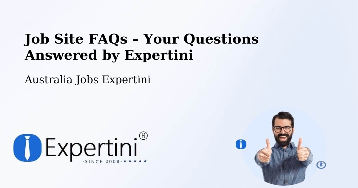 Job Site FAQs – Frequently Asked Questions – Braddon - Braddon, Australia Jobs Expertini